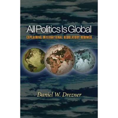 现货 所有政治都是全球性的 All Politics Is Global: Explaining International Regulatory Regimes [9780691096421]