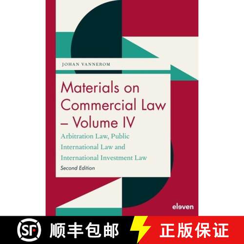 【3-4周达】Materials on Commercial Law - Volume IV : Arbitration Law, Public International Law and In... [9789462363120]