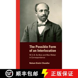 and – 4周达 Correspondence Form The Bois Possible Max Weber Interlocution 9781478029144