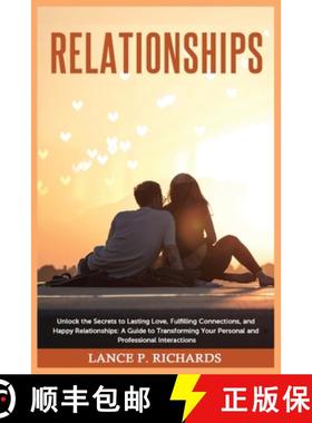 预订 Relationships: Unlock the Secrets to Lasting Love, Fulfilling Connections, and Happy Relationshi... [9798889130246]