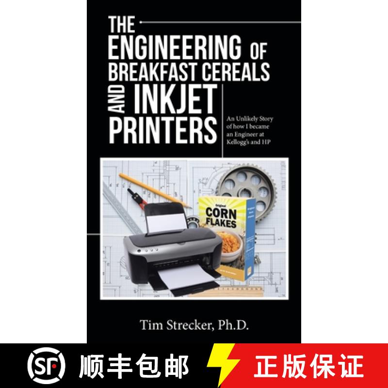 【2-3周达】The Engineering of Breakfast Cereals and Inkjet Printers: An Unlikely Story of How I Becam... [9781664223738]