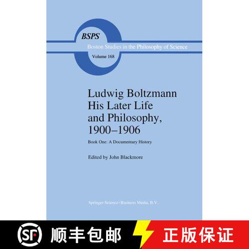 【3-4周达】精装 Ludwig Boltzmann His Later Life and Philosophy, 1900-1906: Book One: A Documentary Hi... [9780792332312]