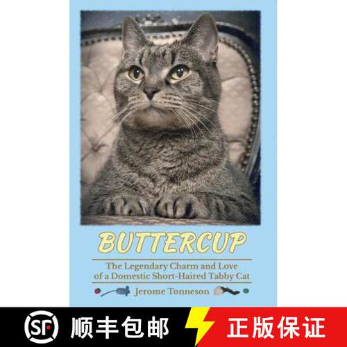 【3-4周达】精装 Buttercup - The Legendary Charm and Love of a Domestic Short-Haired Tabby Cat [9780989124218]