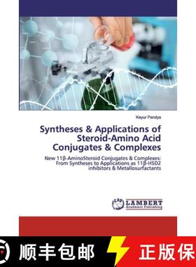 预订 Syntheses & Applications of Steroid-Amino Acid Conjugates & Complexes [9786139845354]