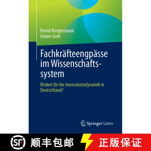 【3-4周达】Fachkräfteengpässe im Wissenschaftssystem: Risiken für die Innovationsdynamik in Deutsc... [9783658478452]