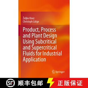 【3-4周达】Product, Process and Plant Design Using Subcritical and Supercritical Fluids for Industria... [9783031346385]