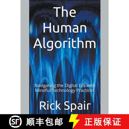 【3-4周达】The Human Algorithm: Navigating the Digital Era with Mindful Technology Practices [9798215383681]