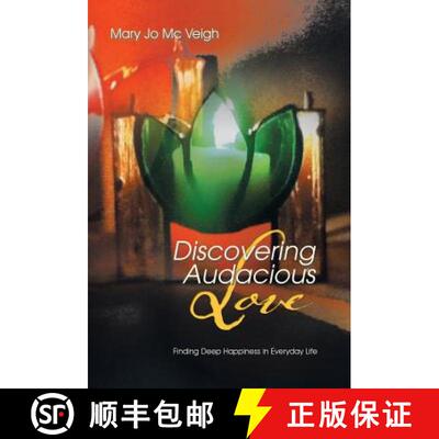 【3-4周达】Discovering Audacious Love: Finding Deep Happiness in Everyday Life [9781452509129]