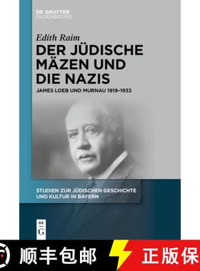 预订 Der Jüdische Mäzen Und Die Nazis: James Loeb Und Murnau 1919-1933 [9783111235202]
