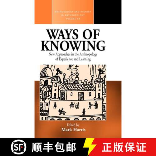 【3-4周达】Ways of Knowing: New Approaches in the Anthropology of Knowledge and Learning [9781845453640]