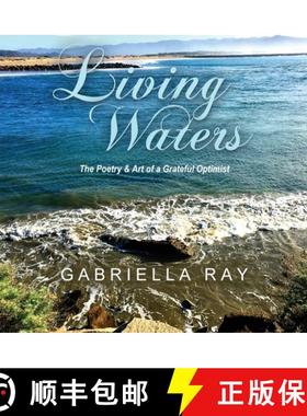 预订 Living Waters: The Poetry & Art of a Grateful Optimist [9781087999135]