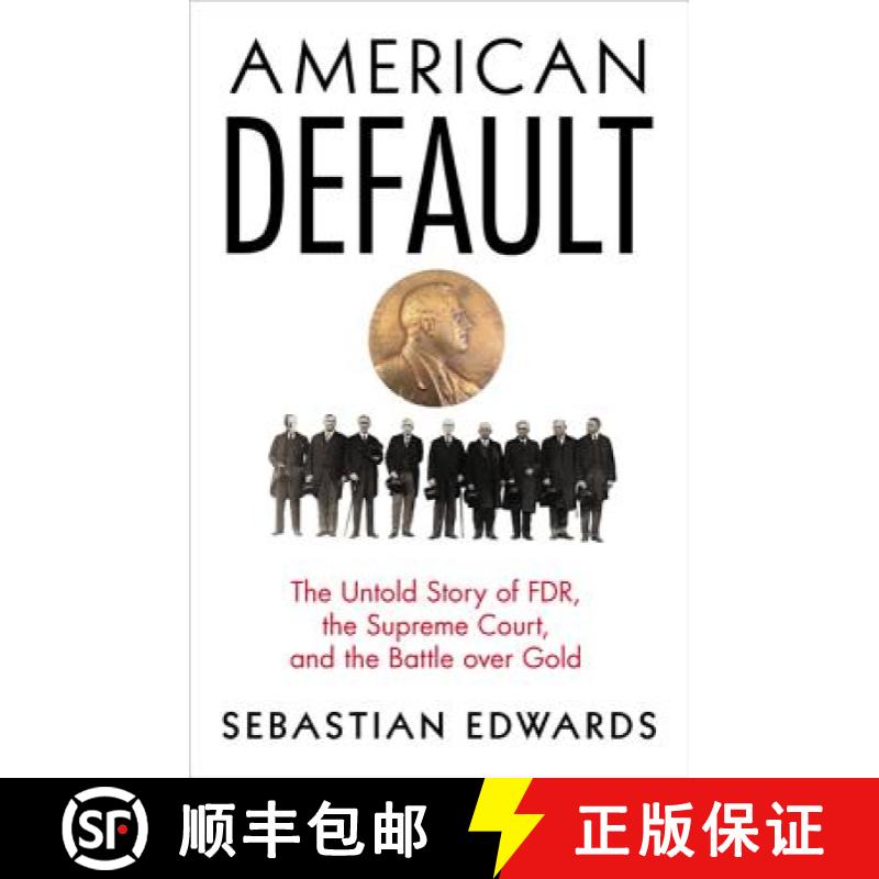 预订 American Default: The Untold Story of FDR, the Supreme Court, and the Battle Over Gold [9780691161884]
