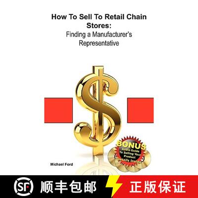 【3-4周达】How to Sell to Retail Chain Stores: Finding a Manufacturer's Representative [9780984158492]