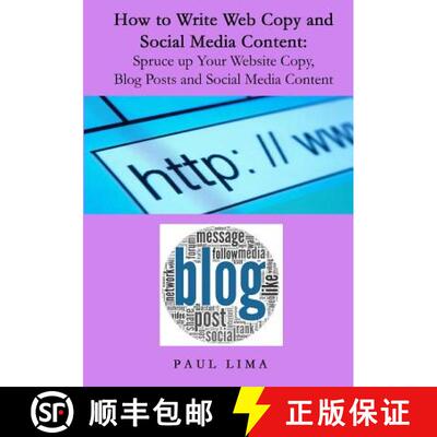 【3-4周达】How to Write Web Copy and Social Media Content: Spruce up Your Website Copy, Blog Posts an... [9781927710081]