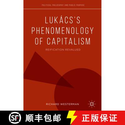 【3-4周达】Lukács's Phenomenology of Capitalism : Reification Revalued [9783319932866]