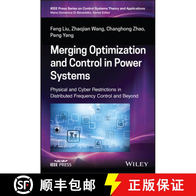 【3-4周达】Merging Optimization and Control in Power Systems - Physical and Cyber Restrictions in Dis... [9781119827924]