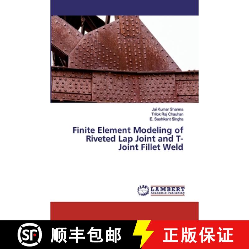 预订 Finite Element Modeling of Riveted Lap Joint and T-Joint Fillet Weld [9786200440655]