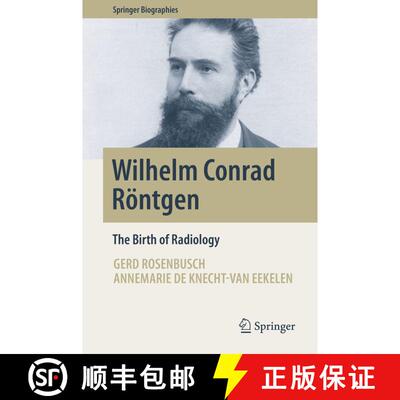 【3-4周达】精装 Wilhelm Conrad Roentgen: The Birth of Radiology [9783319976600]
