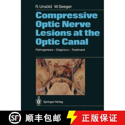 【3-4周达】Compressive Optic Nerve Lesions at the Optic Canal: Pathogenesis – Diagnosis – Treatment [9783642733840]