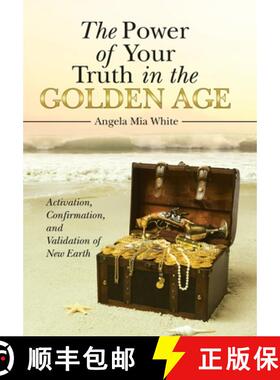 【3-4周达】精装 The Power of Your Truth in the Golden Age: Activation, Confirmation, and Validation o... [9781982234539]