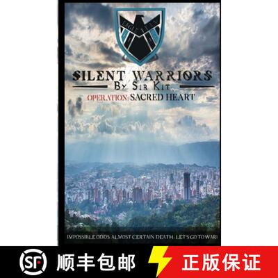 【3-4周达】Silent Warriors Operation: Sacred Heart: Impossible Odds, Almost Certain Death...Let's Go ... [9781667127750]