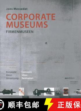 预订 Corporate Museums: Concepts, Ideas, Realisation: Concepts, Ideas, Realisation [9783899861761]