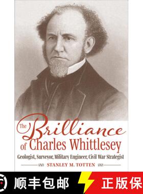 【3-4周达】精装 The Brilliance of Charles Whittlesey – Geologist, Surveyor, Military Engineer, Civil... [9781606354360]