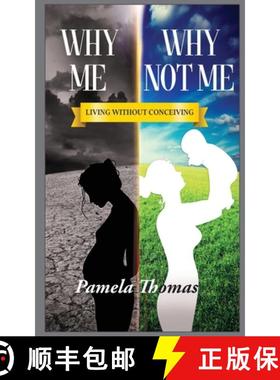 【3-4周达】Why Me? Why Not Me?: Living Without Conceiving [9781941247792]