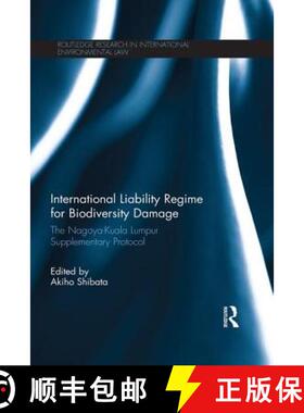 【3-4周达】International Liability Regime for Biodiversity Damage : The Nagoya-Kuala Lumpur Supplemen... [9781138666986]