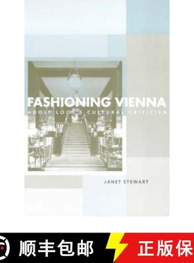 【3-4周达】Fashioning Vienna : Adolf Loos's Cultural Criticism [9780415221771]