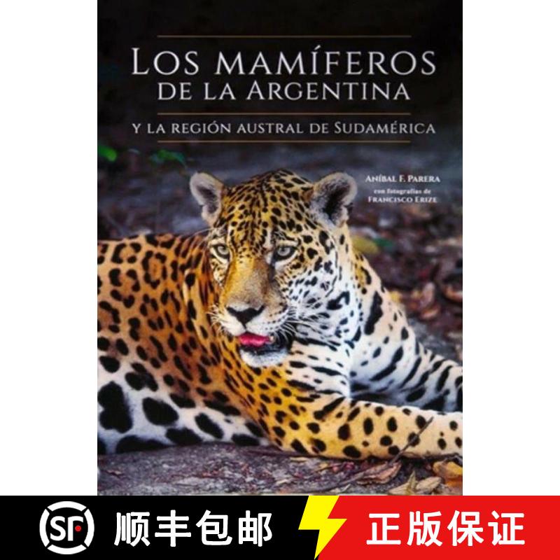 【3-4周达】Los Mamíferos de Argentina y la Región Austral de Sudamérica [The Mammals of Argentina ... [9789874294203]