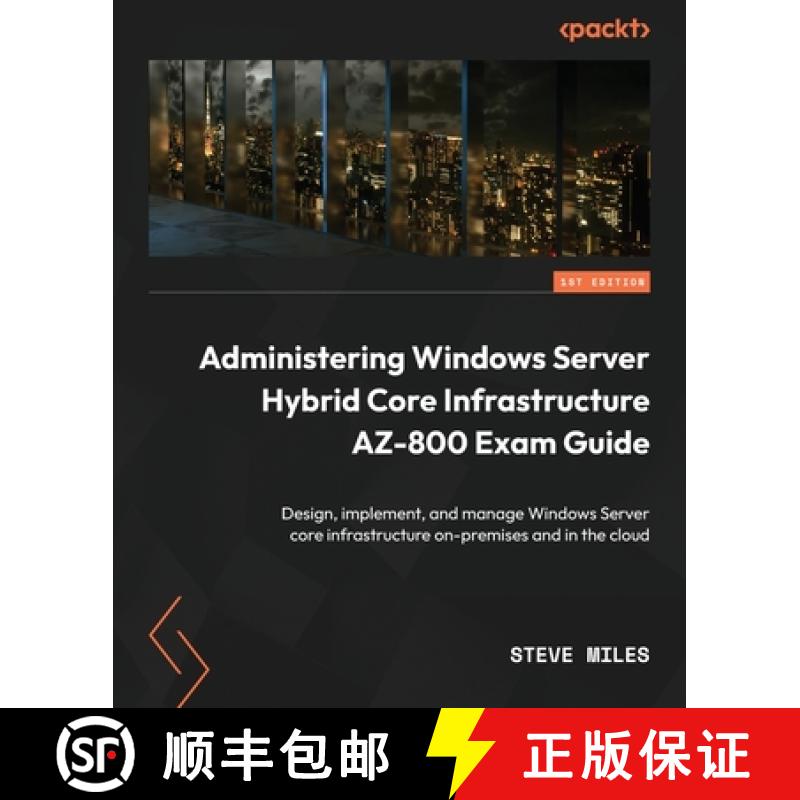预订 Administering Windows Server Hybrid Core Infrastructure AZ-800 Exam Guide: Design, implement, an... [9781803239200]