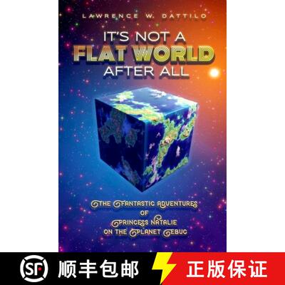 【3-4周达】It's Not A Flat World After All!: The Fantastic Adventures of Princess Natalie on the Plan... [9781304511379]