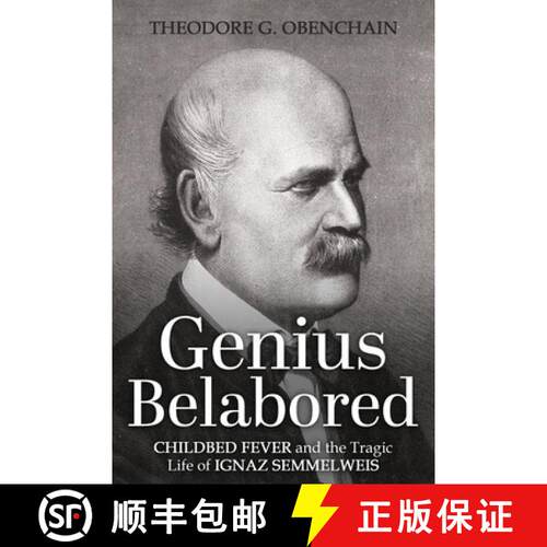 【3-4周达】Genius Belabored: Childbed Fever and the Tragic Life of Ignaz Semmelweis [9781966088165]