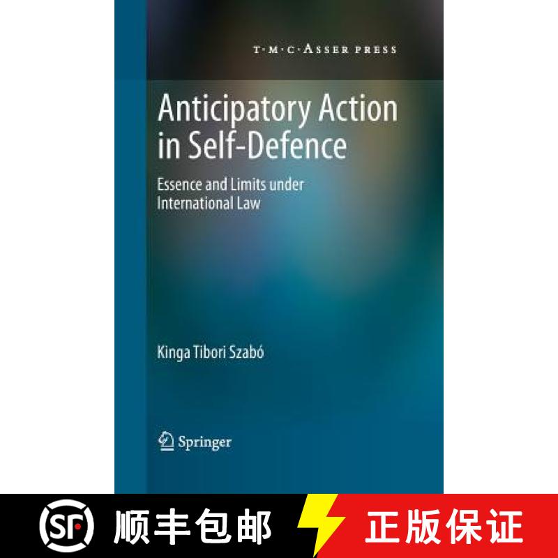 【3-4周达】Anticipatory Action in Self-Defence : Essence and Limits under International Law [9789067049962]