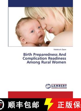 预订 Birth Preparedness And Complication Readiness Among Rural Women [9786139837731]