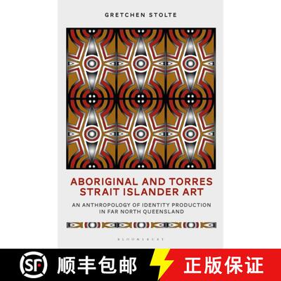 【3-4周达】精装 Aboriginal and Torres Strait Islander Art: An Anthropology of Identity Production in ... [9781350097230]