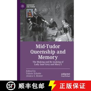 Tudor and Mary Queenship Making The 4周达 Mid 9783031356902 Memory Jane Lady Grey