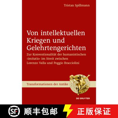 【3-4周达】Von Intellektuellen Kriegen Und Gelehrtengerichten: Zur Konventionalität Der Humanistisch... [9783111323404]
