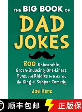 【3-4周达】The Big Book of Dad Jokes: More Than 800 Unbearable, Groan-Inducing One-Liners, Puns, and ... [9781631586620]