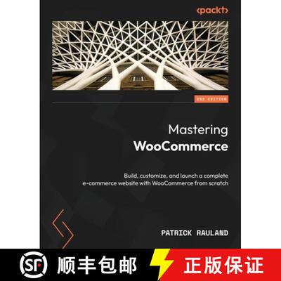 预订 Mastering WooCommerce - Second Edition: Build, customize, and launch a complete e-commerce websi... [9781835085288]
