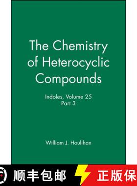 【3-4周达】精装 Indoles - Chemistry Of Heterocyclic Compounds Volume 25 Part 3 [Wiley化学化工] [9780471051329]
