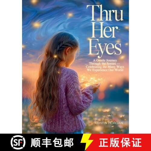 【3-4周达】Thru Her Eyes: A children's book about curiosity, emotions, and seeing the world in differ... [9798995052609]