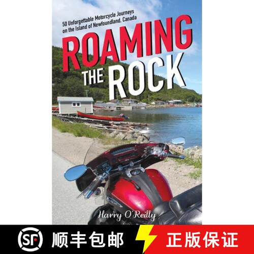 【3-4周达】Roaming the Rock: 50 Unforgettable Motorcycle Journeys on the Island of Newfoundland, Canada [9781989417898]
