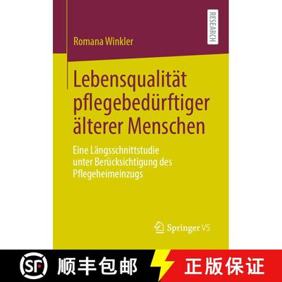 【3-4周达】Lebensqualität pflegebedürftiger älterer Menschen : Eine Längsschnittstudie unter Ber... [9783658318857]