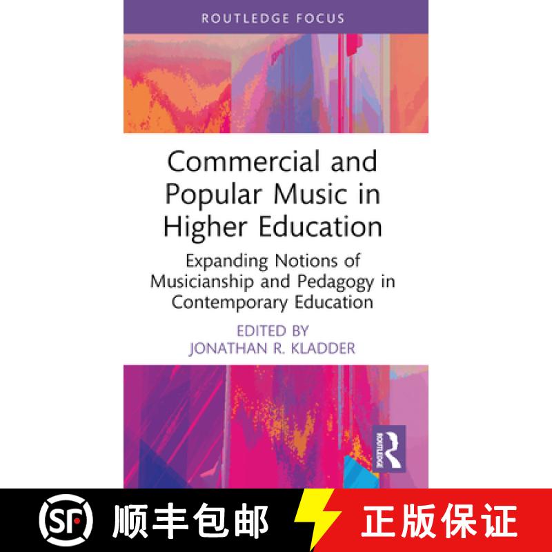 【3-4周达】Commercial and Popular Music in Higher Education: Expanding Notions of Musicianship and Pe... [9781032107226]