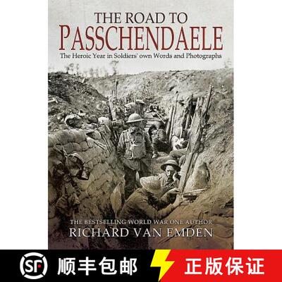 【3-4周达】The Road to Passchendaele: The Heroic Year in Soldiers' Own Words and Photographs [9781526724960]