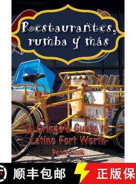 【3-4周达】Restaurantes, Rumba Y Más: A Gringo's Guide to Latino Fort Worth [9780875655987]