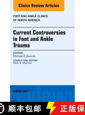 【3-4周达】Current Controversies in Foot and Ankle Trauma, an Issue of Foot and Ankle Clinics of Nort... [9780323509770]