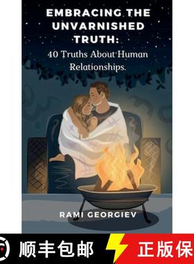 【3-4周达】Embracing the Unvarnished Truth: 40 Truths About Human Relationships [9798223803706]